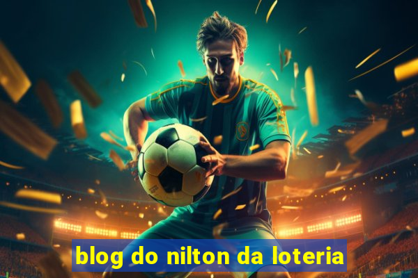 blog do nilton da loteria